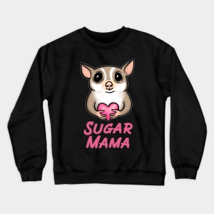 Sugar Mama, Pink, for Sugar Glider Lovers Crewneck Sweatshirt